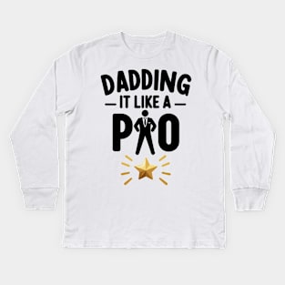 Dadding It Like a Pro Kids Long Sleeve T-Shirt